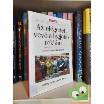   Godfrey Harris, Gregrey J Harris: Az elégedett vevő a legjobb reklám