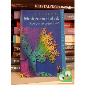 Fischer Eszter: Modern mostohák