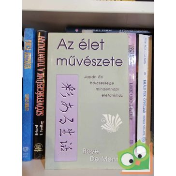 Boye De Mente: Az élet művészete
