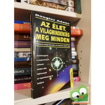   Douglas Adams: Az élet, a világmindenség meg minden (Galaxis útikalauz stopposoknak-trilógia 3.)
