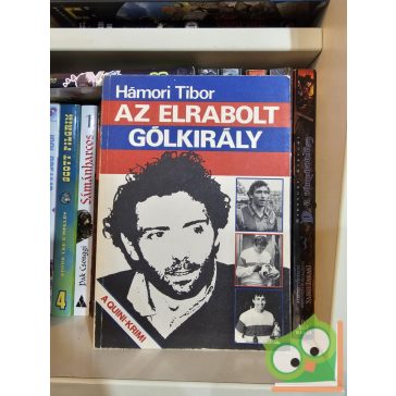 Hámori Tibor: Az elrabolt gólkirály