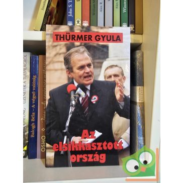 Thürmer Gyula: Az elsikkasztott ország