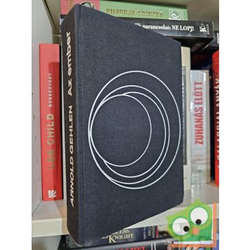 Arnold Gehlen: Az ember