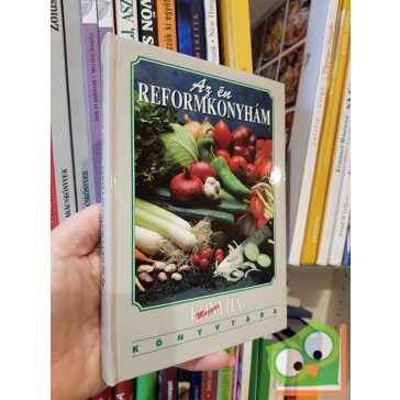 Borszékiné Rétháti Ágnes: Az én reformkonyhám