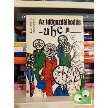 Lothar J. Seiwert: Az időgazdálkodás abc-je