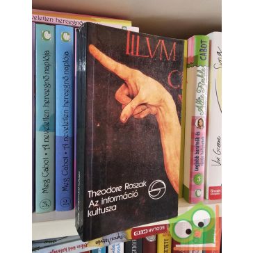 Theodore Roszak: Az információ kultusza