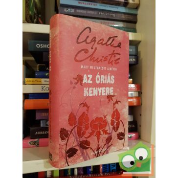 Mary Westmacott: Az óriás kenyere