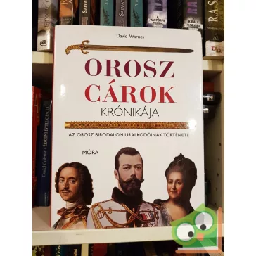   David Warnes :Az orosz cárok krónikája - Az orosz birodalom uralkodóinak története