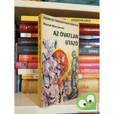  René Barjavel: Az óvatlan utazó (Kozmosz Fantasztikus Könyvek) (ritka)