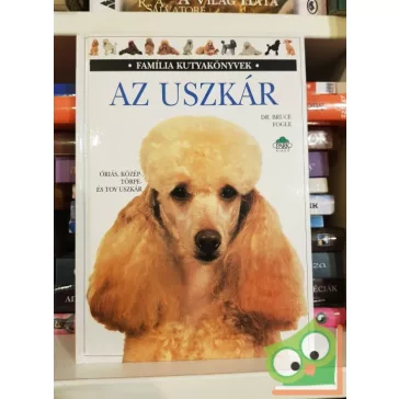 Dr. Bruce Fogle: Az uszkár - Família kutyakönyvek (ritka)