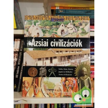   Neil Morris: Ázsiai civilizációk (Történelem sorozat 5.)