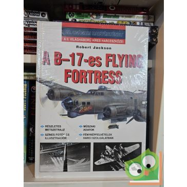   Robert Jackson: A B-17-es Flying Fortress (20. századi hadtörténet) (fóliás)