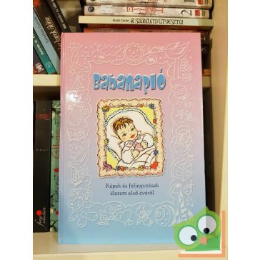 Babanapló -Képek és feljegyzések életem első évéről
