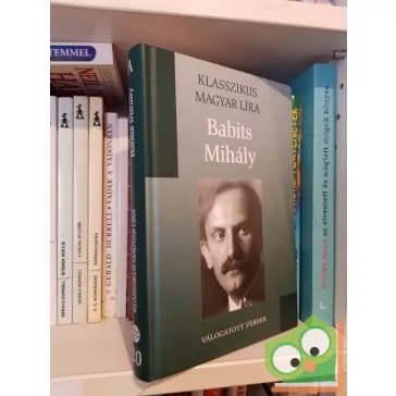 Babits Mihály: Válogatott versek (Klasszikus magyar líra)
