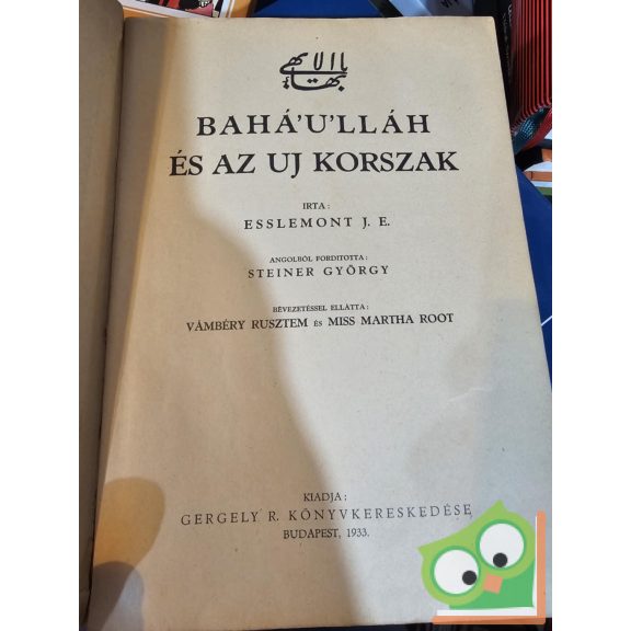 J. E. Esslemont: Bahá'u'lláh és az új korszak (ritka)