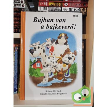 Ulf Stark: Bajban van a bajkeverő