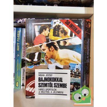 Muha József: Bajnokokkal szemtől szembe