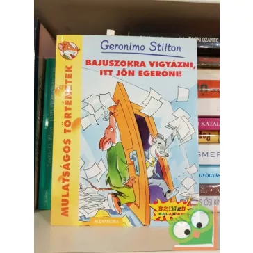   Geronimo Stilton: Bajuszokra vigyázni, itt jön Egeróni! (Geronimo Stilton 22.)