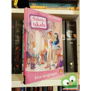 Aurora Marsotto: Álom lábujjhegyen (Balettiskola 1.)