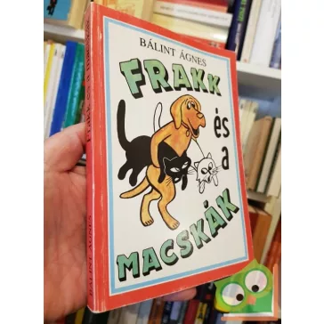 Bálint Ágnes: Frakk és a macskák