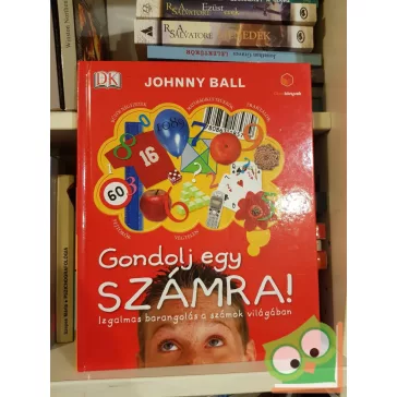 Johnny Ball: Gondolj egy számra!
