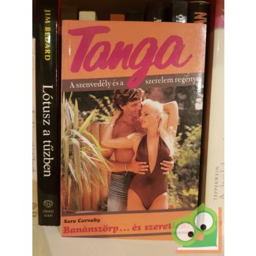   Sara Carnaby: Banánszörp… és szeretlek! (Tanga) (a szenvedély és a szerelem regénye)