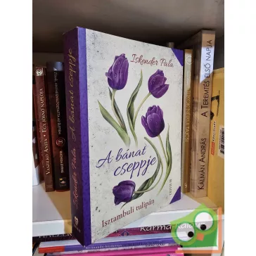 Iskender Pala: A bánat cseppje - Isztambuli tulipán