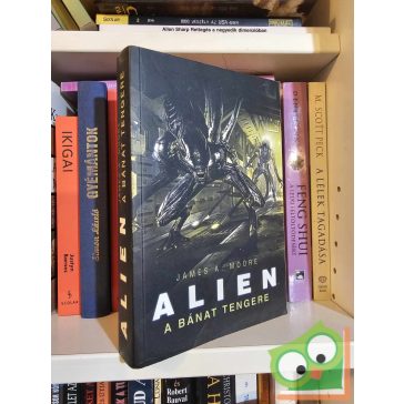   James A. Moore: A Bánat Tengere (Alien-trilógia 2.) (ritka)