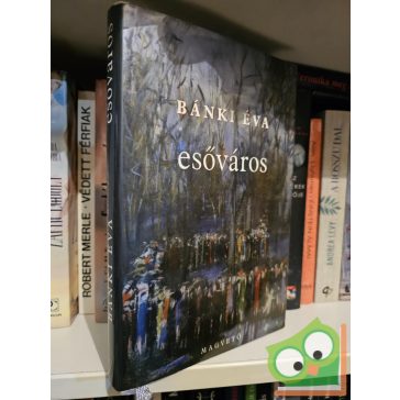 Bánki Éva: Esőváros