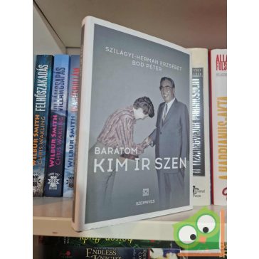 Szilágyi Erzsébet, Bod Péter: Barátom Kim Ir Szen 70
