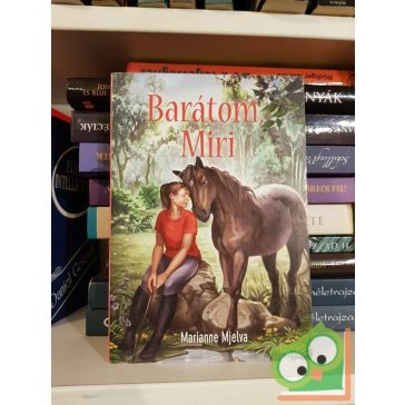 Barátom, Miri: Marianne Mjeva