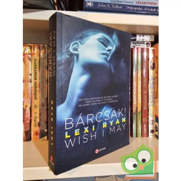   Lexi Ryan: Wish I May - Bárcsak! (Széttört szívek - Splintered Hearts 2.)