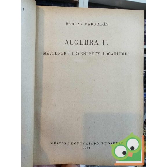 Bárczy Barnabás: Algebra II. (Bolyai-könyvek)