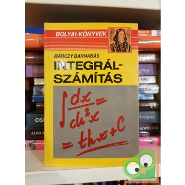 Bárczy Barnabás: Integrálszámítás (Bolyai-könyvek)