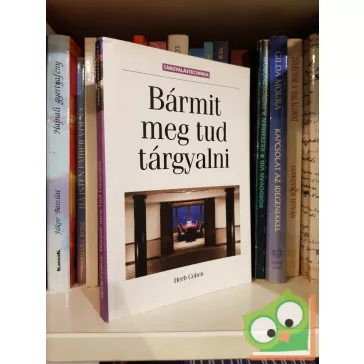 Herb Cohen: Bármit meg tud tárgyalni