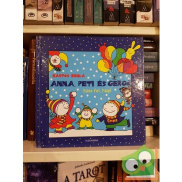   Bartos Erika: Süss ​fel, Nap! (Anna, Peti és Gergő 8.) (Ritka)