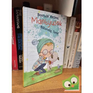   Bosnyák Viktória: Bátorság, Tomi! (Mantyusok 1.) (dedikált)