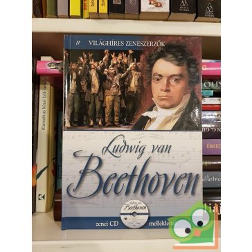   Ludwig van Beethoven  (Világhíres zeneszerzők 11. CD-melléklettel)