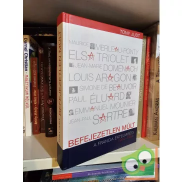   Tony Judt: Befejezetlen múlt A francia értelmiség 1944–1956