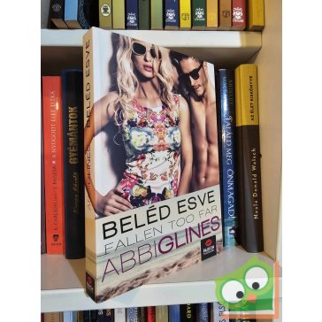   Abbi Glines: Fallen Too Far - Beléd esve  (Rosemary Beach 1.) (18+)