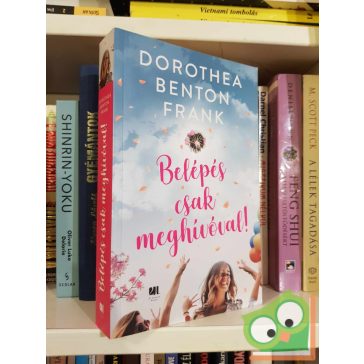 Dorothea Benton Frank: Belépés csak meghívóval!