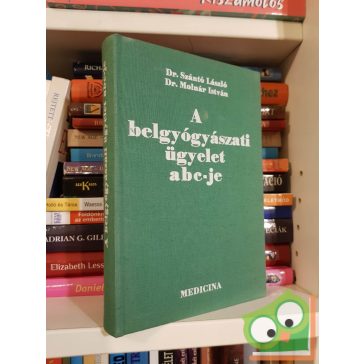   Szántó László - Molnár István: A belgyógyászati ügyelet abc-je