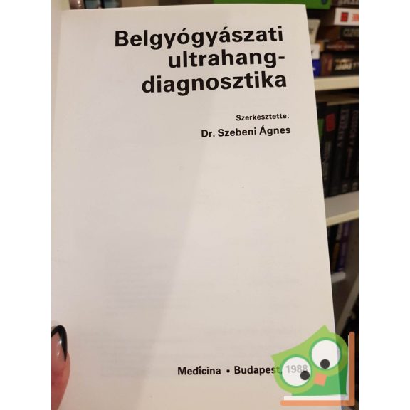 Dr. Szebeni Ágnes (szerk.): Belgyógyászati ultrahang-diagnosztika (dedikált)