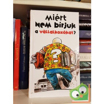 Belinszki Zoltán: Miért nem bírjuk a vállalkozókat?