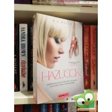 B. E. Belle: Hazugok (Hazugok 1.)
