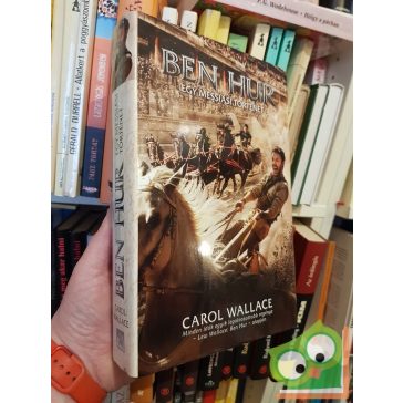 Carol Wallace: Ben Hur  Egy messiási történet