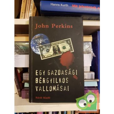 John Perkins: Egy gazdasági bérgyilkos vallomásai (ritka)