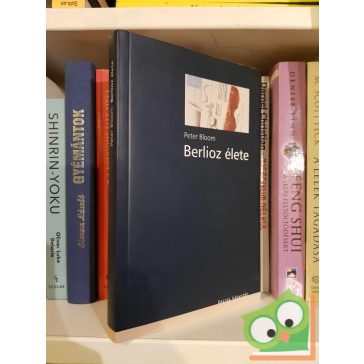 Peter Bloom: Berlioz élete (Osiris könyvtár - Zene)