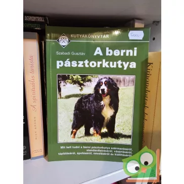 Szabadi Gusztáv A ​berni pásztorkutya (Kutyakönyvtár)