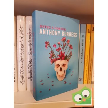 Anthony Burgess: Beteg a doktor